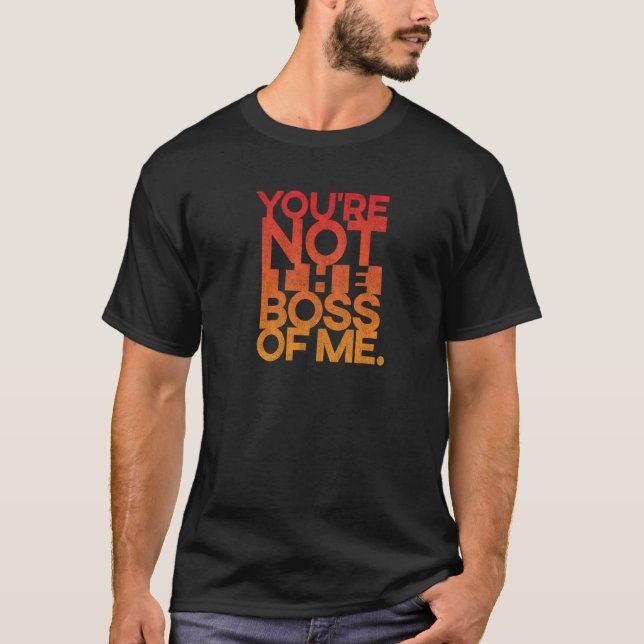 Camiseta You're Not the Boss of Me (Anverso)