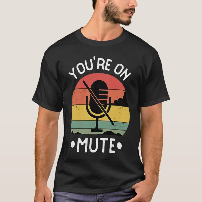 Camiseta You're On Mute  Retro Vintage (Anverso)
