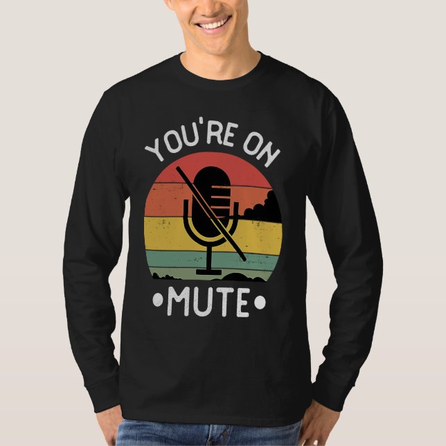 Camiseta You're On Mute  Retro Vintage (Anverso)