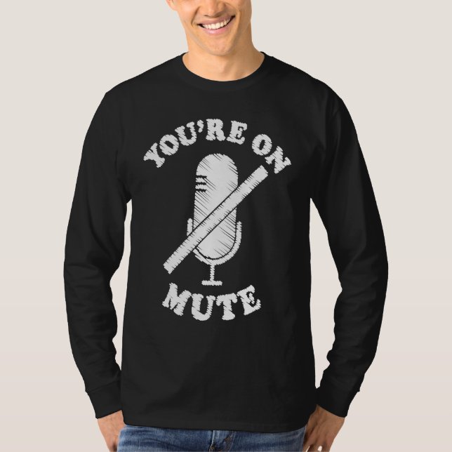 Camiseta You're On Mute  Work From Home For Men Women (Anverso)