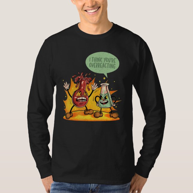Camiseta You're Overreacting Chemistry Teacher Science Grap (Anverso)