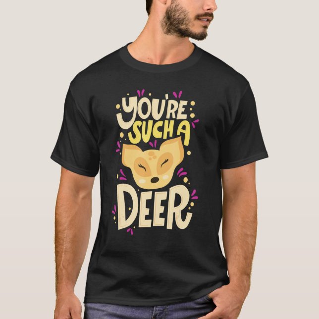 Camiseta You're Such A Deer  Happy Valentine's Day Quotes (Anverso)