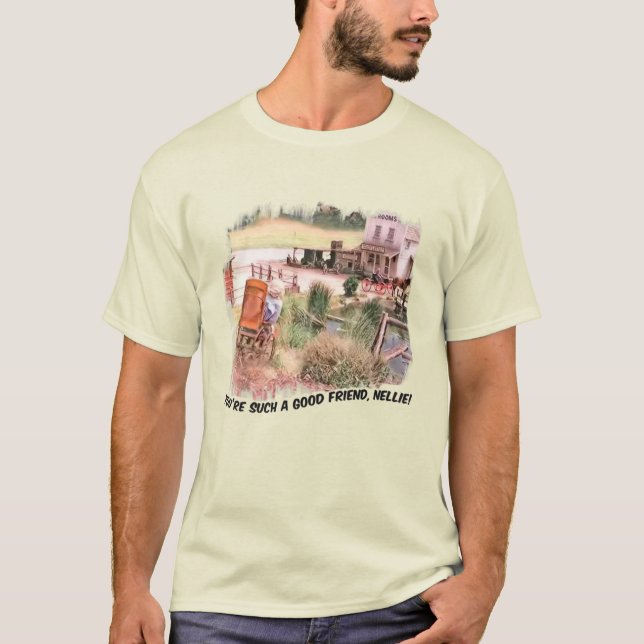 Camiseta You're Such a Good Friend Nellie! (Anverso)