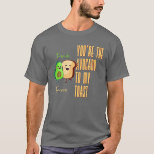 Camiseta You're The Avocado To My Toast Avocado Lover