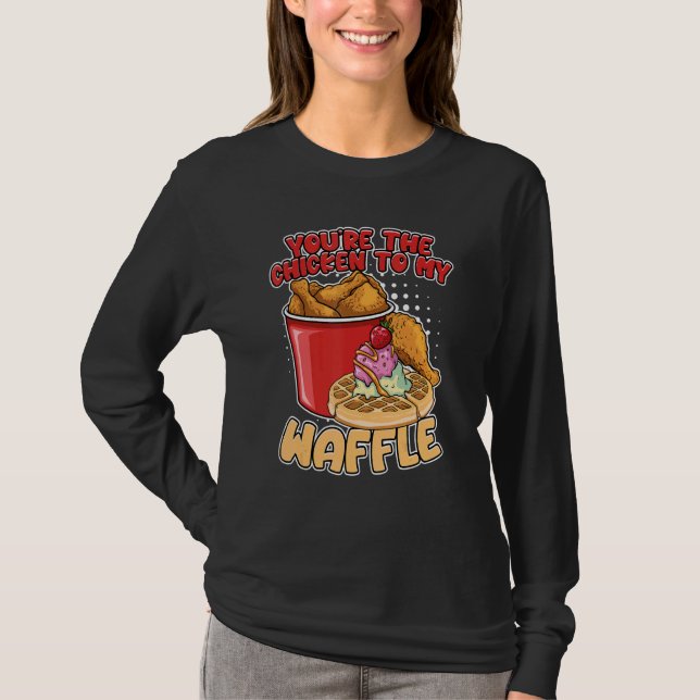 Camiseta You're The Chicken To My Waffle Breakfast Waffles (Anverso)
