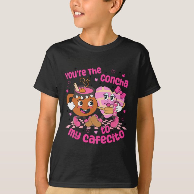 Camiseta You're The Concha To My Cafecito Heart Mexican Val (Anverso)