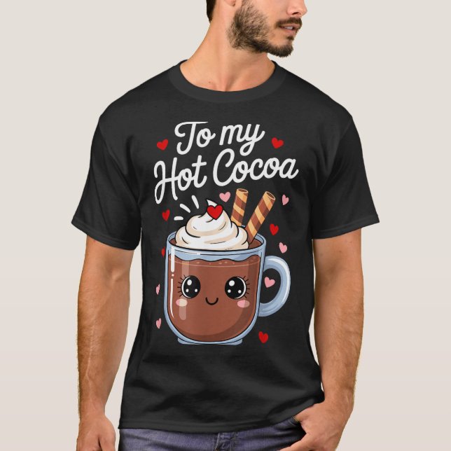 Camiseta You're The Marshmallows To My Hot Cocoa Valentine  (Anverso)