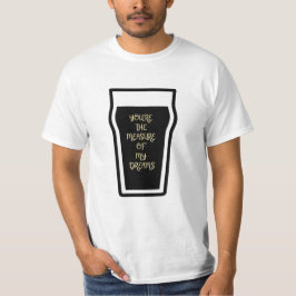 Camiseta You're the measure of my dreams