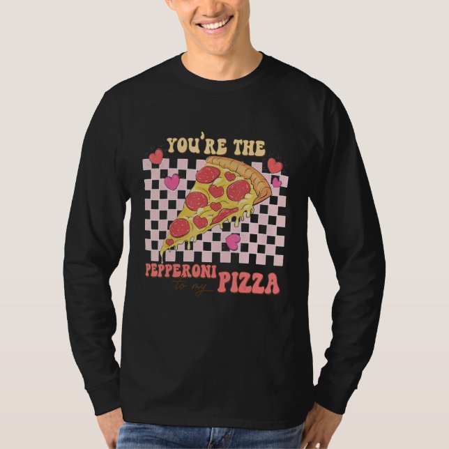 Camiseta You're The Peppeoni To My Pizza  Valentines Day (Anverso)