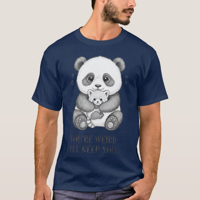 Camiseta You're Weird I'll Keep You Funny panda (Anverso)