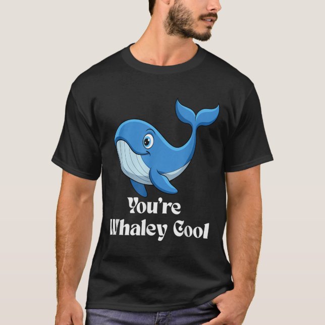 Camiseta You're Whaley Cool Whale Men Women Kids  (Anverso)