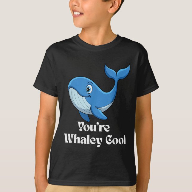 Camiseta You're Whaley Cool Whale Men Women Kids  (Anverso)