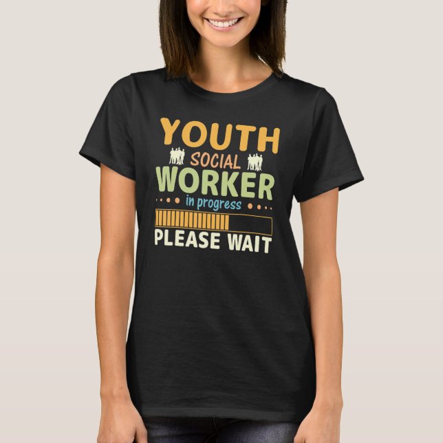 Camiseta Youth Social Worker In Progress Please Wait (Anverso)