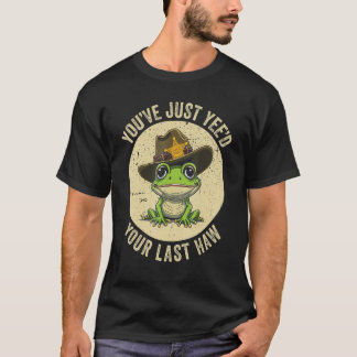 Camiseta Youu2019 acaba de pagar tu último Haw Yeehaw Weste