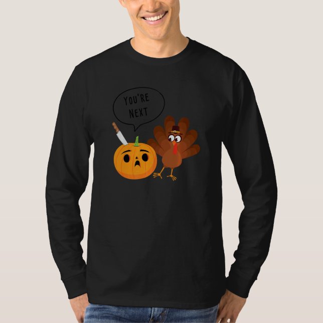 Camiseta Youu2019re Next  Pumpkin Warning Thanksgiving Turk (Anverso)