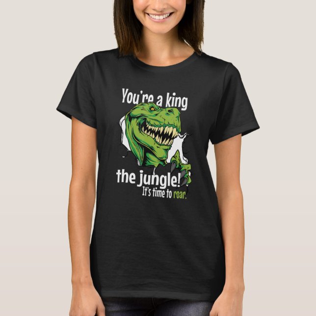 Camiseta Youu2019re Un rey la jungla es el momento de rugir (Anverso)