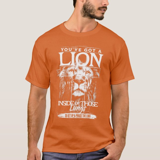 Camiseta Youve Got a Lion Inside ofhose Lungs Praisehe Lord (Anverso)