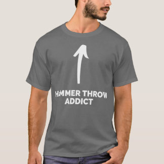 Camiseta Youx27re a Hammer Throw Addict