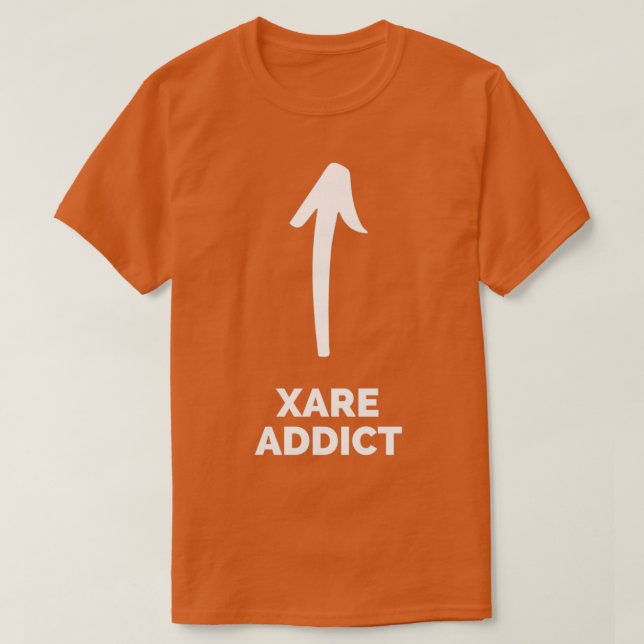 Camiseta Youx27re a Xare Addict (Diseño del anverso)