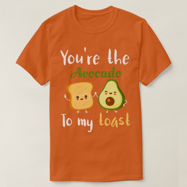 Camiseta youx27re el aguacate a mi tostada 1 (Diseño del anverso)