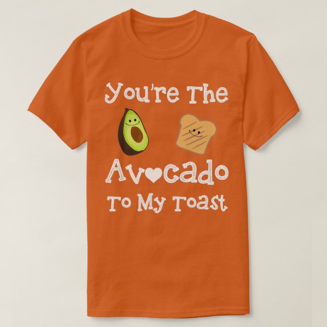 Camiseta Youx27re el aguacate a mi tostada 12 (Diseño del anverso)