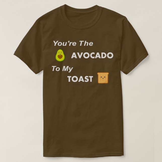 Camiseta Youx27re El aguacate a mis parejas de aguacate tos (Diseño del anverso)