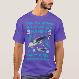 Camiseta Youx27re Haciendo un gran trabajo Mamma feliz prim