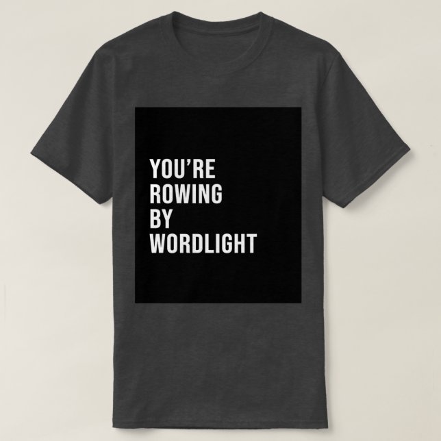 Camiseta youx27re rewing by wordlight (Diseño del anverso)