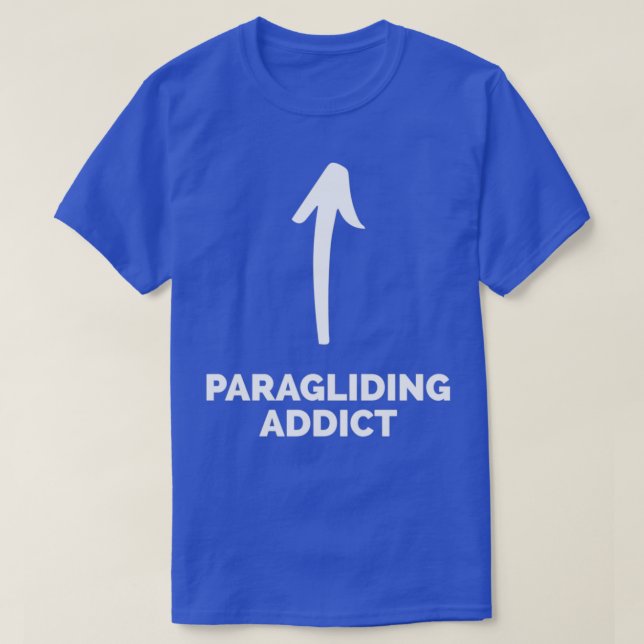 Camiseta Youx27re un adicto al parapente (Diseño del anverso)