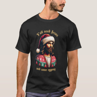 Camiseta Yu2019all Need Jesus And Some Eggnog Funny Christm