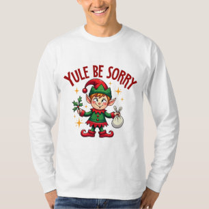Camiseta Yule Be Sorry Elf Mischief