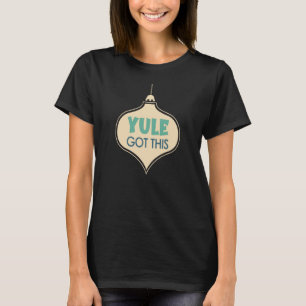 Camiseta Yule Obtuvo Este Motivador Ornamento De Navidad