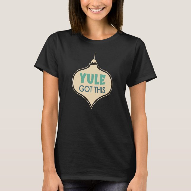 Camiseta Yule Obtuvo Este Motivador Ornamento De Navidad (Anverso)