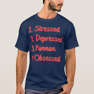 Camiseta Yunnan Obsesionado Deprimido Estresado