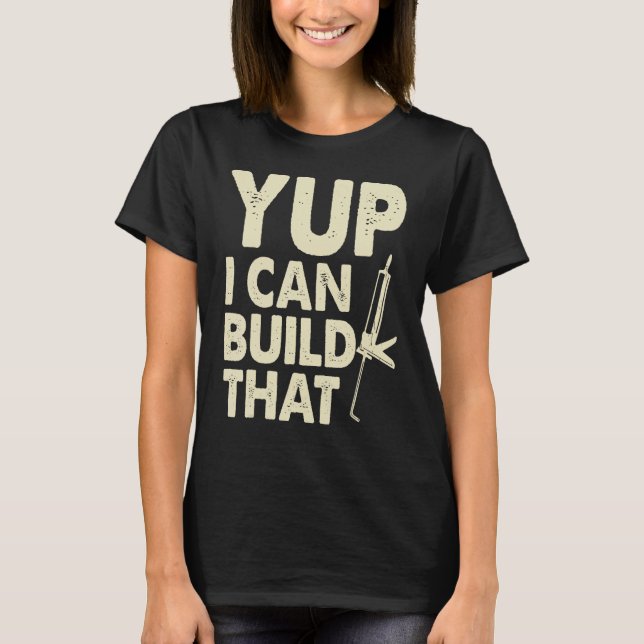 Camiseta Yup I Can Build That  Handymen Caulking Gun (Anverso)
