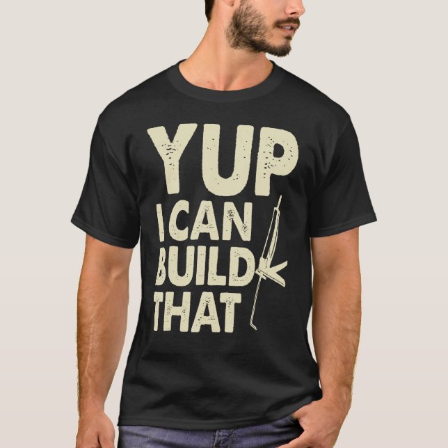 Camiseta Yup I Can Build That  Handymen Caulking Gun (Anverso)
