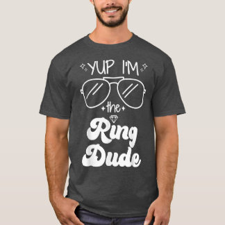 Camiseta Yup Im The Ring Dude Ring Bearer Funny Boda Par
