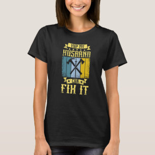 Camiseta Yup Mi Esposo Puede Arreglar El Carpintero