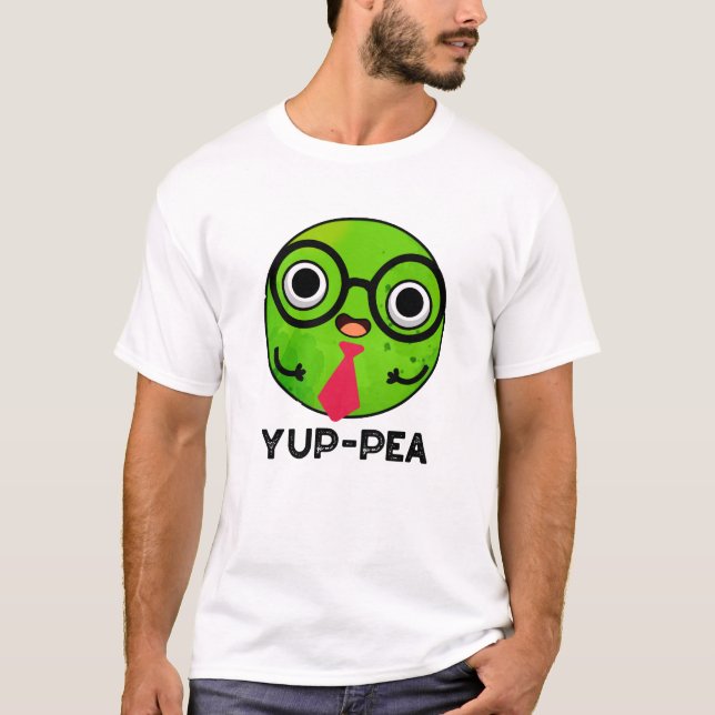 Camiseta Yup-pea Funny Yuppie Veggie Pea Pun (Anverso)