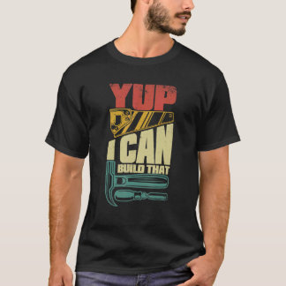Camiseta Yup Puedo Construir Ese Carpintero Del Carpintero