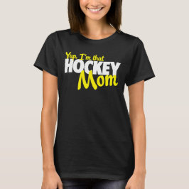 Camiseta Yup soy esa mamá del hockey