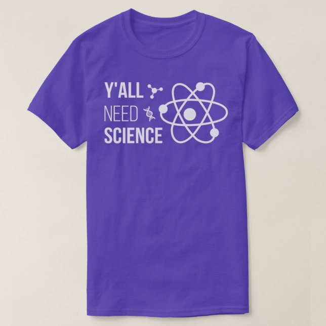 Camiseta Yx27all necesita ciencia IV química biología físic (Diseño del anverso)