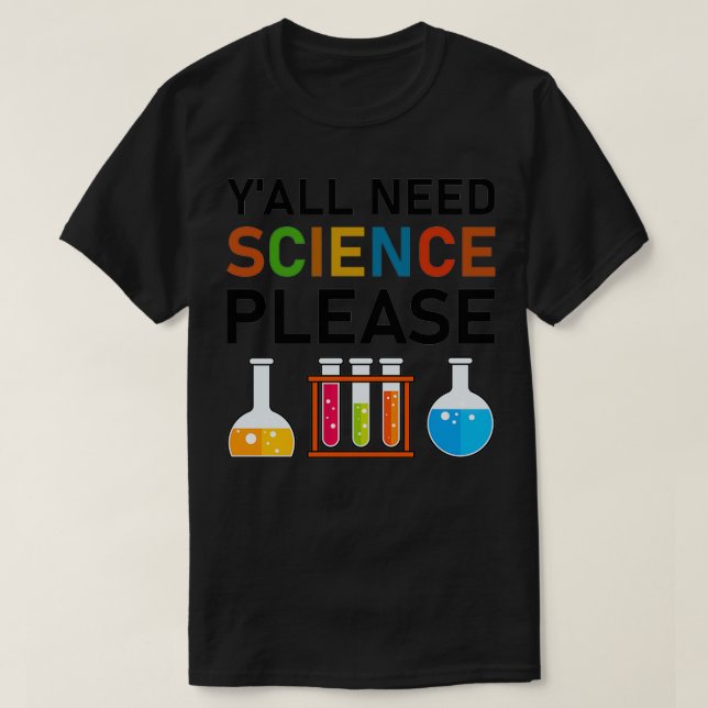 Camiseta Yx27all Necesita ciencia por favor Química Biologí (Diseño del anverso)
