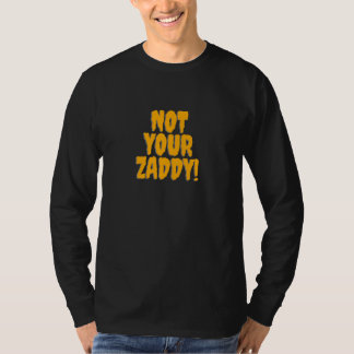Camiseta Zaddy No Es Tu Zaddy Sugar Daddy Humo Hombres Univ