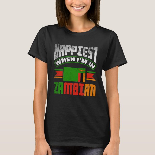 Camiseta Zambian Zambia Zambian Flag Happiest When Im In Za (Anverso)