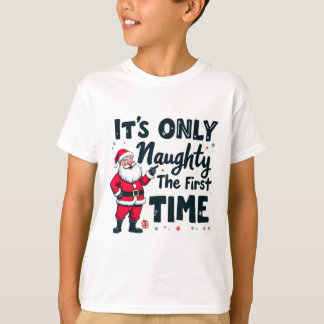 Camiseta Zany It's Only Naughty The First Time Santa Christ