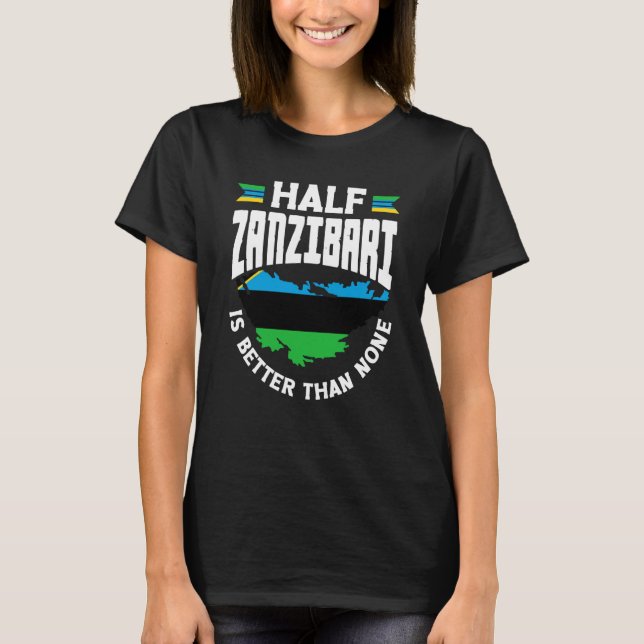 Camiseta Zanzíbar Bandera Zanzibari Mitad Zanzibari Mejor (Anverso)