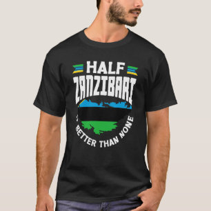 Camiseta Zanzíbar Bandera Zanzibari Mitad Zanzibari Mejor