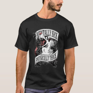 Camiseta Zarigüeya Enferma Mentalmente Gorda Físicamente