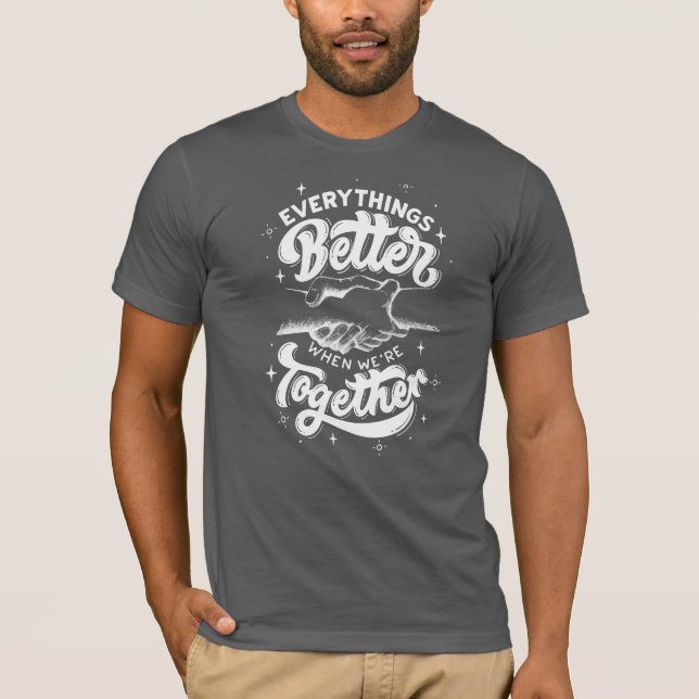 Camiseta Zazzle Better & Together T-Shirt (Anverso)